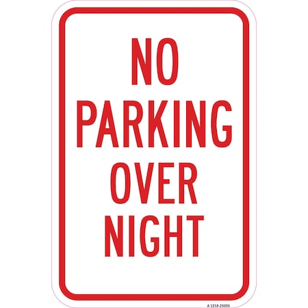 Signmission No Parking Overnight, Heavy-Gauge Aluminum Rust Proof Parking Sign, 12" x 18", A-1218-25016 A-1218-25016